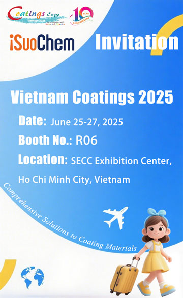 Vietnam Coatings Show 2025 | Встречайте iSuoChem | Поставщик сырья для покрытий и чернил